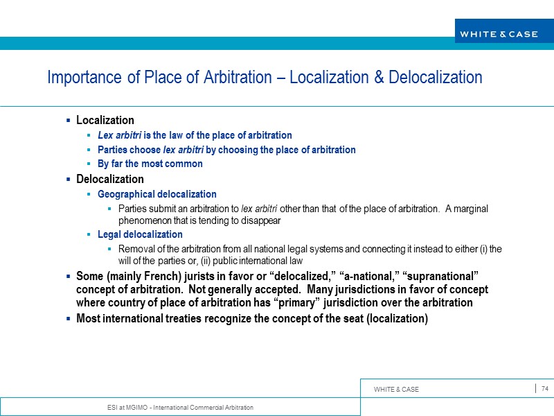 ESI at MGIMO - International Commercial Arbitration 74 Importance of Place of Arbitration –